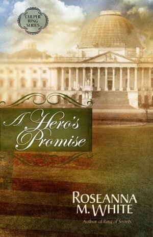 A Hero's Promise by Roseanna M. White