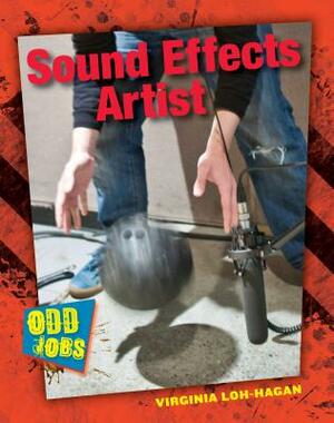 Sound Effects Artist by Virginia Loh-Hagan