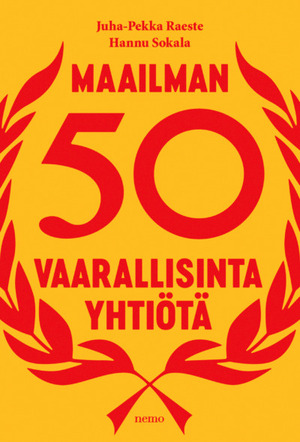 Maailman 50 vaarallisinta yhtiötä by Hannu Sokala, Juha-Pekka Raeste