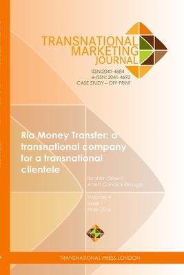 Ria Money Transfer: a transnational company for a transnational clientele by Anett Condick-Brough, Ibrahim Sirkeci