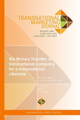 Ria Money Transfer: a transnational company for a transnational clientele by Ibrahim Sirkeci, Anett Condick-Brough