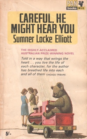 Careful, He Might Hear You: Text Classics by Sumner Locke Elliott