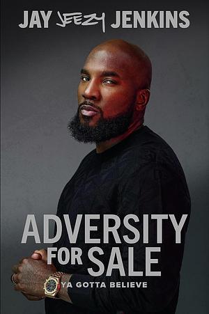 Adversity for Sale: Gotta Believe by Jeezy