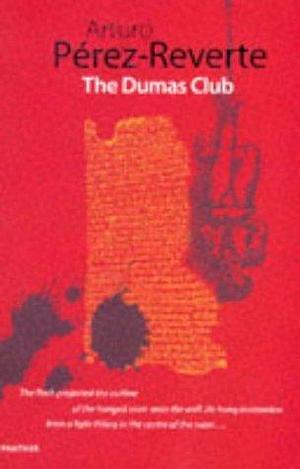 Dumas Club, The by Arturo Pérez-Reverte, Arturo Pérez-Reverte