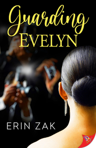 Guarding Evelyn by Erin Zak