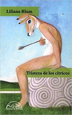 Tristeza de los cítricos by Liliana Blum