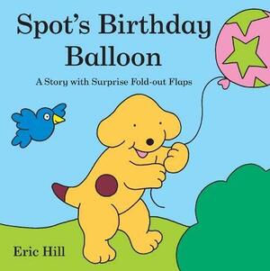 Spot's Birthday Balloon by Eric Hill