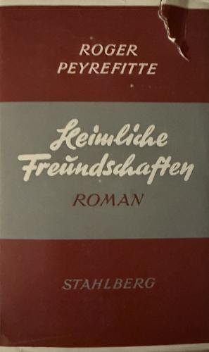 Heimliche Freundschaften by Roger Peyrefitte