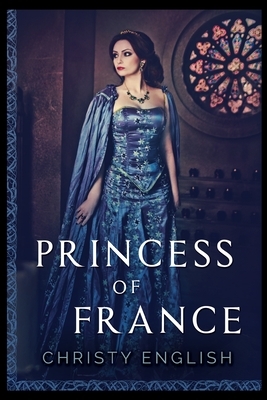 Princess of France by Christy English