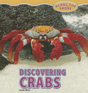 Discovering Crabs by Lorijo Metz