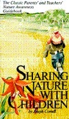 Sharing Nature with Children: A Parents' and Teachers' Nature-Awareness Guidebook by Joseph Bharat Cornell