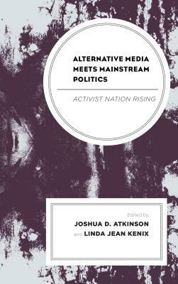 Alternative Media Meets Mainstream Politics: Activist Nation Rising by 