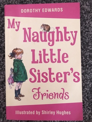 My Naughty Little Sister's Friends by Dorothy Edwards