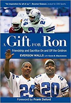 A Gift for Ron: Friendship and Sacrifice On and Off the Gridiron by Frank Deford, Everson Walls, Kevin B. with Blackistone, Kevin B. with Blackistone