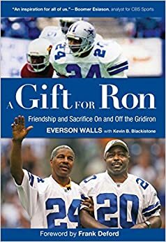 A Gift for Ron: Friendship and Sacrifice On and Off the Gridiron by Kevin B. with Blackistone, Kevin B. with Blackistone, Everson Walls, Frank Deford