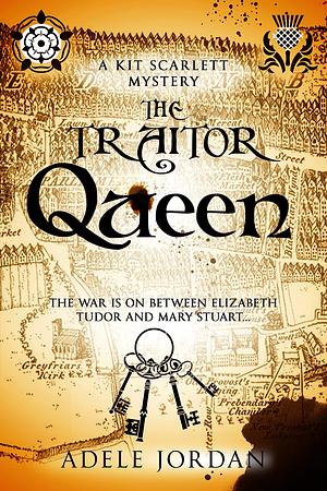 The Traitor Queen by Adele Jordan, Adele Jordan