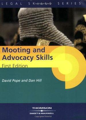 Mooting and Advocacy Skills by David Pope, Dan Hill