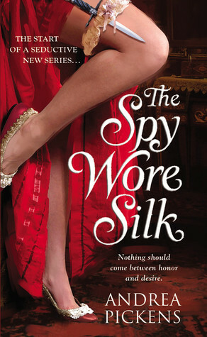 The Spy Wore Silk by Andrea Pickens