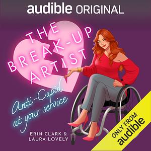 The Break-Up Artist by Laura Lovely, Erin Clark