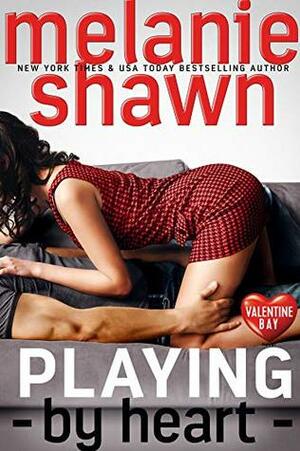 Playing By Heart by Melanie Shawn