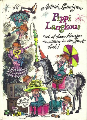Pippi Langkous: met al haar kleurige avonturen in één groot boek by Astrid Lindgren