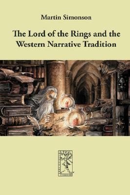 The Lord of the Rings and the Western Narrative Tradition by Martin Simonson