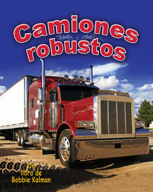 Camiones Robustos by Reagan Miller, Bobbie Kalman