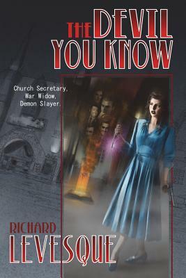 The Devil You Know by Richard Levesque
