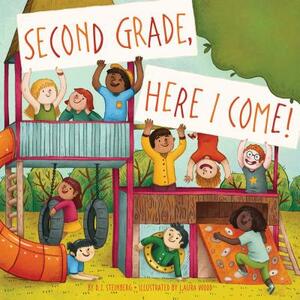 Second Grade, Here I Come! by D. J. Steinberg
