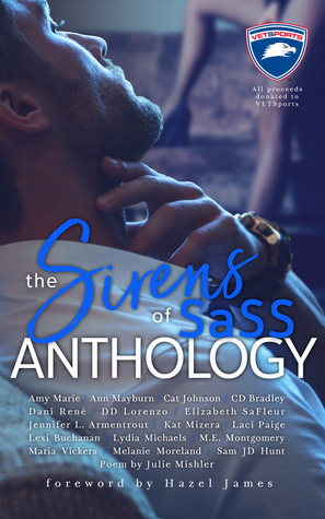 The Sirens of SaSS Anthology by Maria Vickers, Laci Paige, Lexi Buchanan, Dani René, Sam JD Hunt, C.D. Bradley, Amy Marie, Elizabeth SaFleur, Julie Mishler, D.D. Lorenzo, Cat Johnson, Jennifer L. Armentrout, M.E. Montgomery, Melanie Moreland, Kat Mizera, Lydia Michaels, Hazel James, Ann Mayburn