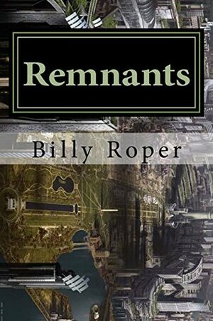 Remnants by Billy Roper
