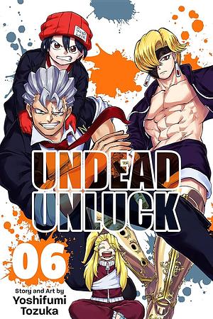 Undead Unluck, Vol. 6 by Yoshifumi Tozuka