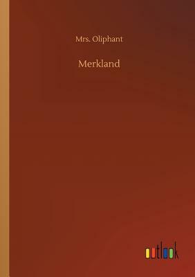 Merkland by Margaret Oliphant