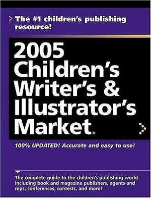 2005 Children's Writers & Illustrator's Market by Alice Pope