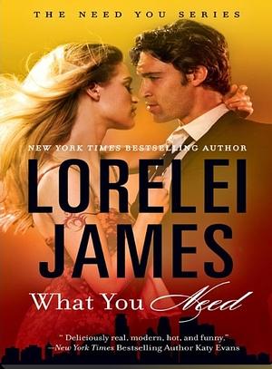 What You Need by Lorelei James