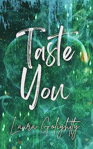 Taste You by Laura Golightly