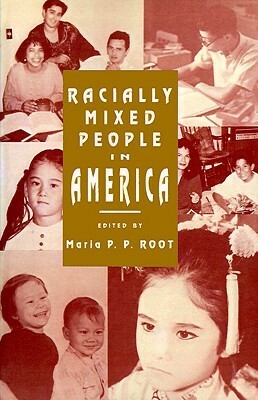 Racially Mixed People in America by Maria P.P. Root