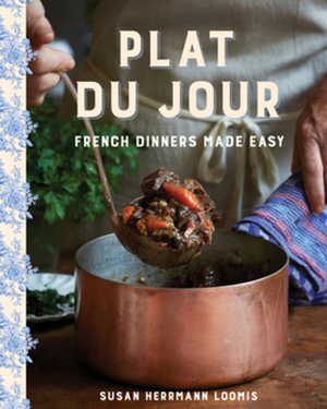 Plat Du Jour: French Dinners Made Easy by Susan Herrmann Loomis