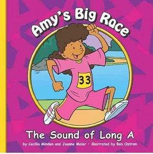 Amy's Big Race: The Sound of Long A by Cecilia Minden, Joanne D. Meier