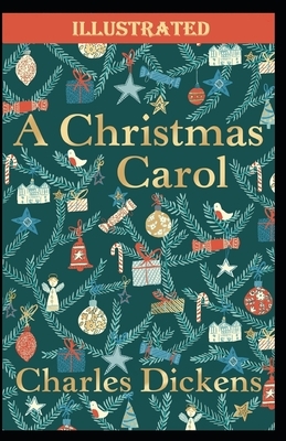 A Christmas Carol Illustrated by Charles Dickens
