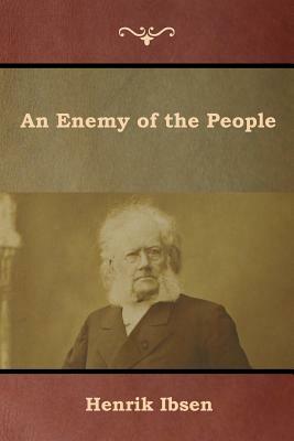 An Enemy of the People by Henrik Ibsen