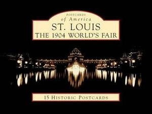 St. Louis: The 1904 World's Fair by Joe Sonderman
