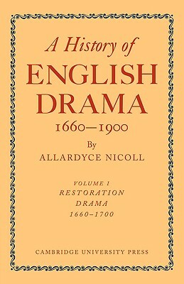 History of English Drama, 1660-1900 by Nicoll