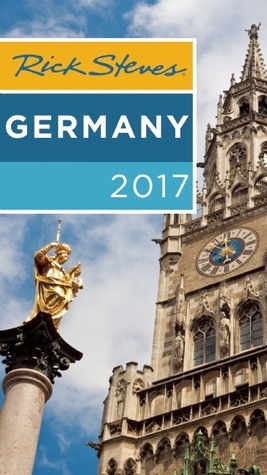 Rick Steves Germany 2017 by Rick Steves