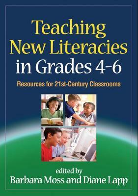 Teaching New Literacies in Grades 4-6: Resources for 21st-Century Classrooms by 