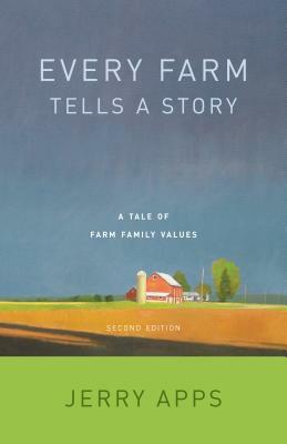 Every Farm Tells a Story: A tale of Family Farm Values by Jerry Apps