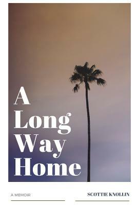 A Long Way Home by Scottie Knollin