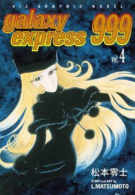 Galaxy Express 999, Vol. 4 by Leiji Matsumoto