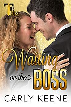 Waiting on the Boss by Carly Keene