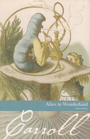 Alice in Wonderland by Lewis Carroll